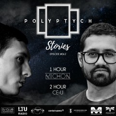 Polyptych Stories | Episode #062 (1h - Michon, 2h - Cé-u)