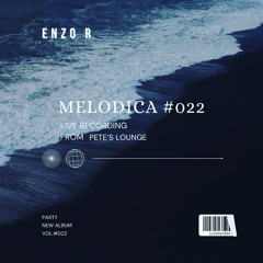 Melodica #022 Live Recording From Pete's Lounge #ENZO R #May #2023