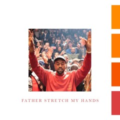 Father Stretch My Hands (Fonty RMX)