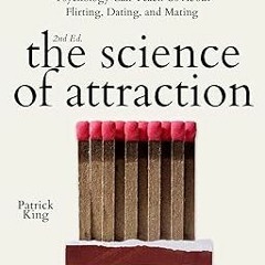 %Digital@ The Science of Attraction: What Behavioral & Evolutionary Psychology Can Teach Us Ab