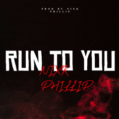 RUN TO YOU