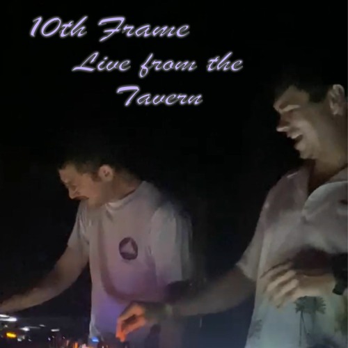 10th Frame - Live from the Tavern