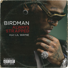 Always Strapped (Explicit Version) [feat. Lil Wayne]