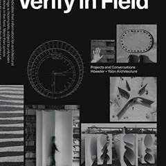 [View] KINDLE ✉️ Verify in Field: Projects and Coversations Höweler + Yoon by  Eric H