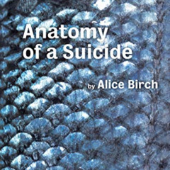 [Access] EPUB 📥 Anatomy of a Suicide (Oberon Modern Plays) by  Alice Birch [KINDLE P