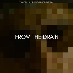 From the Drain