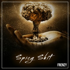 Frenzy - Spicy Shit