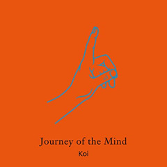 Get EBOOK 💛 Journey of the Mind by  Koi,Without Shape Without Form,Kanwar Singh,Herm