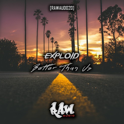 Exploid - Better Than Us