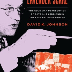 ⚡Read✔[PDF]  The Lavender Scare: The Cold War Persecution of Gays and Lesbians i
