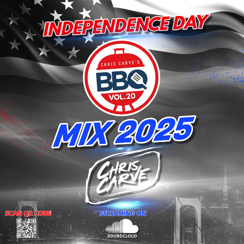 Chris Carve's BBQ Vol.20 Independence Day 4th Of July Mix 2025(Explicit)
