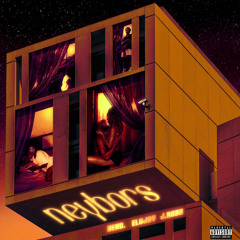 Neybors (feat. Elujay & J.Robb)