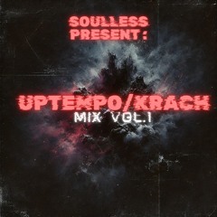 Uptempo/Krach mix vol.1 By SoulLess