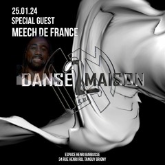 -DJ MEECH DE FRANCE -LIVE SET @danse2maison 25 Janvier 2024 -