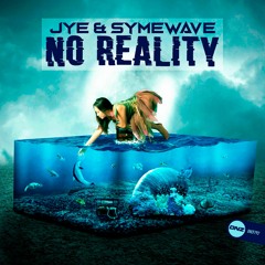Jye & Symewave - No reality