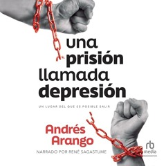 Una prisión llamada depresión (Audiolibro) | Prueba Gratis
