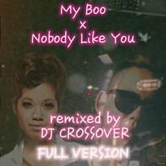 FULL Myboo x Noboddy Like You  remixed by DJ CROSSOVER