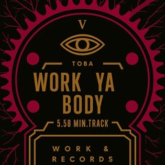 WORK YA BODY