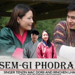 Semki Phodrang mp3_Tenzin Mac Dorji_Rinchen Lhaden.mp3