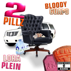 @BloodyGuapo x Lora Plein - 2 PILLZ (prod. @bladesteller @lawegen66)