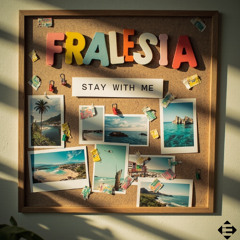 Fralesia - Stay With Me (Original Mix)