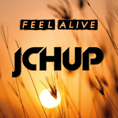 JCH UP - Feel Alive (Youtube Mix)