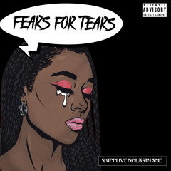 Fears for Tears