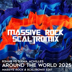 🌍 R3HAB vs Sixma, Achilles - Around The World 2025 (Massive Rock & Scaltromix Edit) 🌍 FILTERED