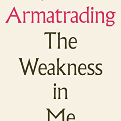 FREE PDF 📭 The Weakness In Me by  Joan Armatrading EPUB KINDLE PDF EBOOK