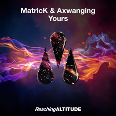 MatricK, Axwanging - Yours (Radio Edit)