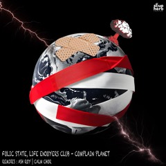 Folic State & Life Enjoyers Club - Complain Planet (Original Mix) Preview