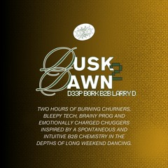 DD. Dusk2Dawn | D33p B0rk b2b Larry D