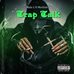 Trap Talk~FT.MoriDon