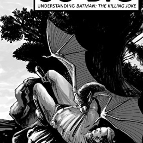 [ACCESS] PDF 📧 And the Universe so Big: Understanding Batman: The Killing Joke by  J