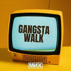 MNX - "Gangsta Walk"