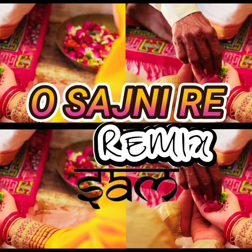 O Sajni Re (Remix) | Arijit Singh, Ram Sampath | Laapataa Ladies | DEJY SAM