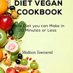 ACCESS KINDLE PDF EBOOK EPUB SOUTH BEACH DIET VEGAN COOKBOOK: Whole Diet you can make
