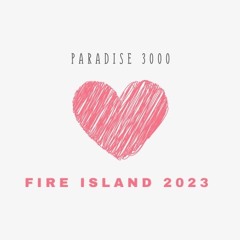 Paradise 3000 - Fire Island 2023