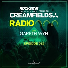 Creamfields Radio 012 with Gareth Wyn