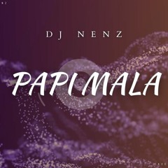 DJ NenZ - Papi Mala (Original Mix)