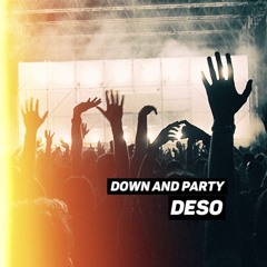 Down and Party - DESO