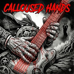 Calloused Hands