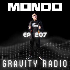 Gravity Radio 207 | MONDO