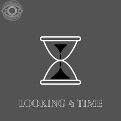 Looking 4 Time (Prod. Me)