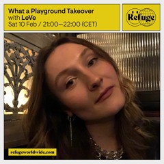 What A Playground Takeover - LeVe - 10 Feb 2024