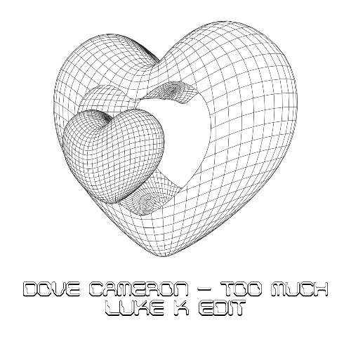 Dove Cameron - Too Much (Luke K Remix)