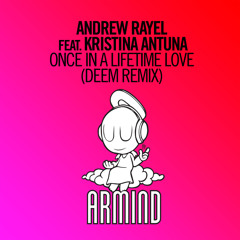 Once In A Lifetime Love (Deem Extended Remix) [feat. Kristina Antuna]