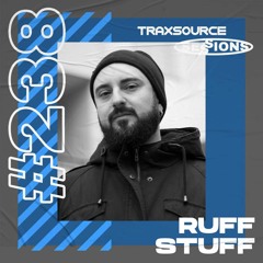 TRAXSOURCE LIVE! Sessions #238 - Ruff Stuff