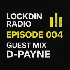 LOCKDIN RADIO 004 – Guest Mix by D-Payne