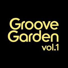 Groove Garden vol.1